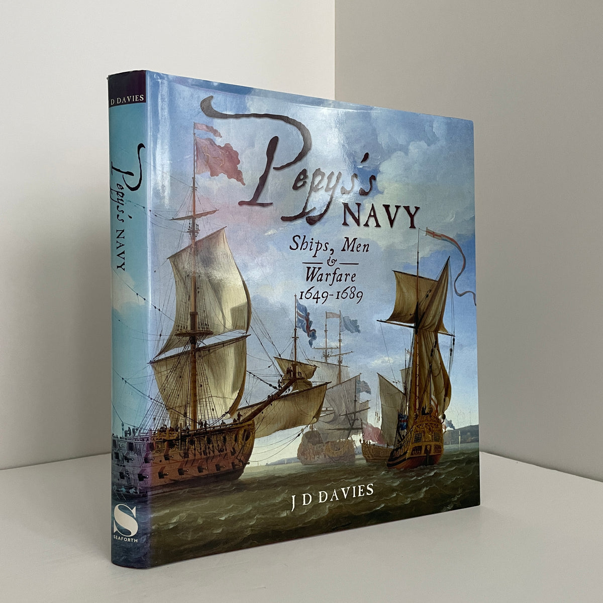Pepys's Navy Ships Men & Warfare 1649 - 1689; Davies, J.D