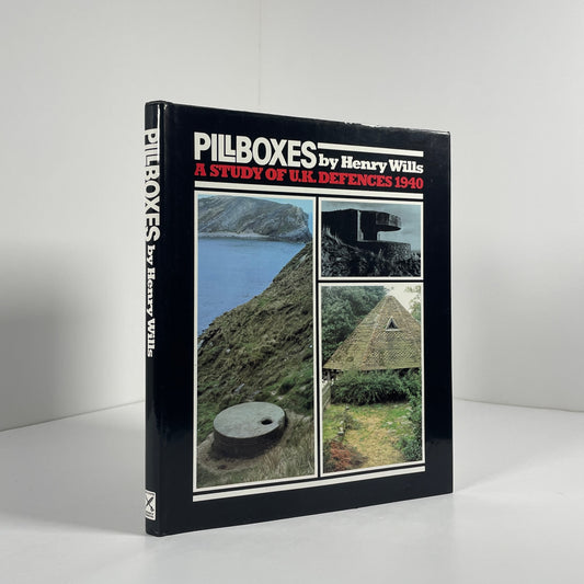 Pillboxes A Study Of UK Defences 1940; Wills, Henry