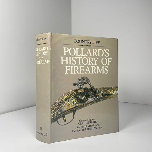 Pollard's History Of Firearms; Blair, General Editor Claude