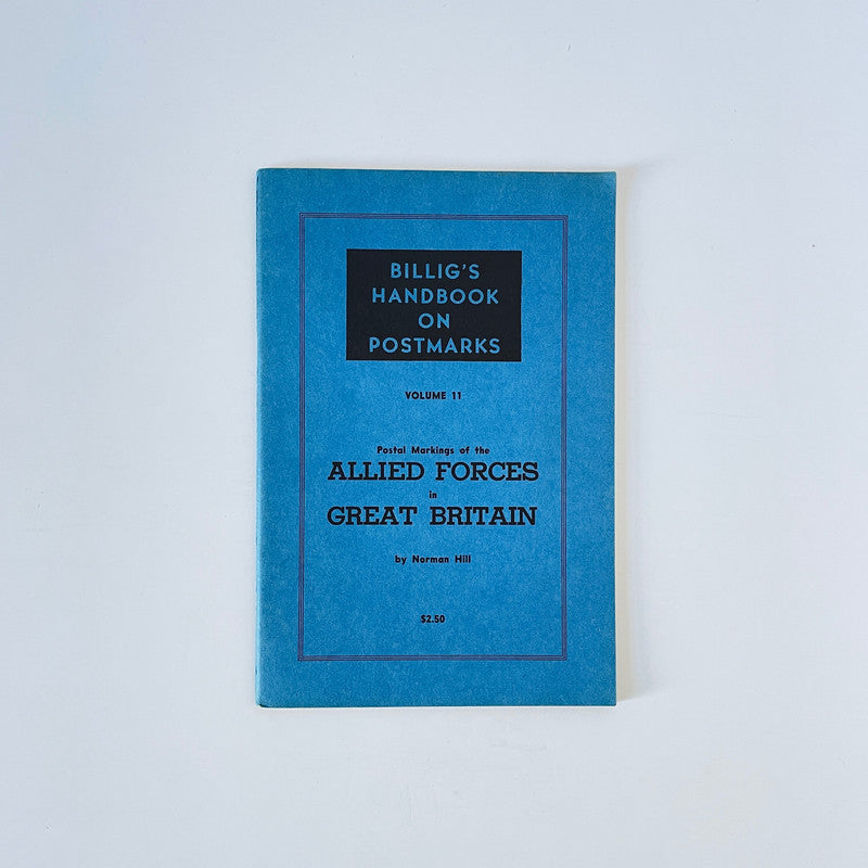 Postal Markings Of The Allied Forces In Great Britain; Hill, Norman, Softcover, Book