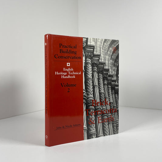 Practical Building Conservation English Heritage Technical Handbook Volume 2; Ashurst; John & Nicola Ashurst
