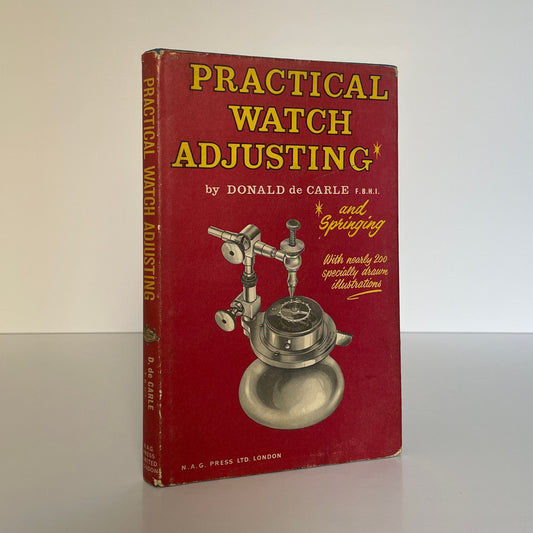 Practical Watch Adjusting De Carle Donald Hardcover Book