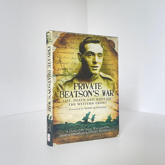 Private Beatsons War Life, Death And Hope On The Western Front; Springer; Stuart