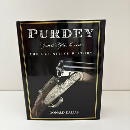 Purdey Gun & Rifle Makers The Definitive History; Dallas, Donald