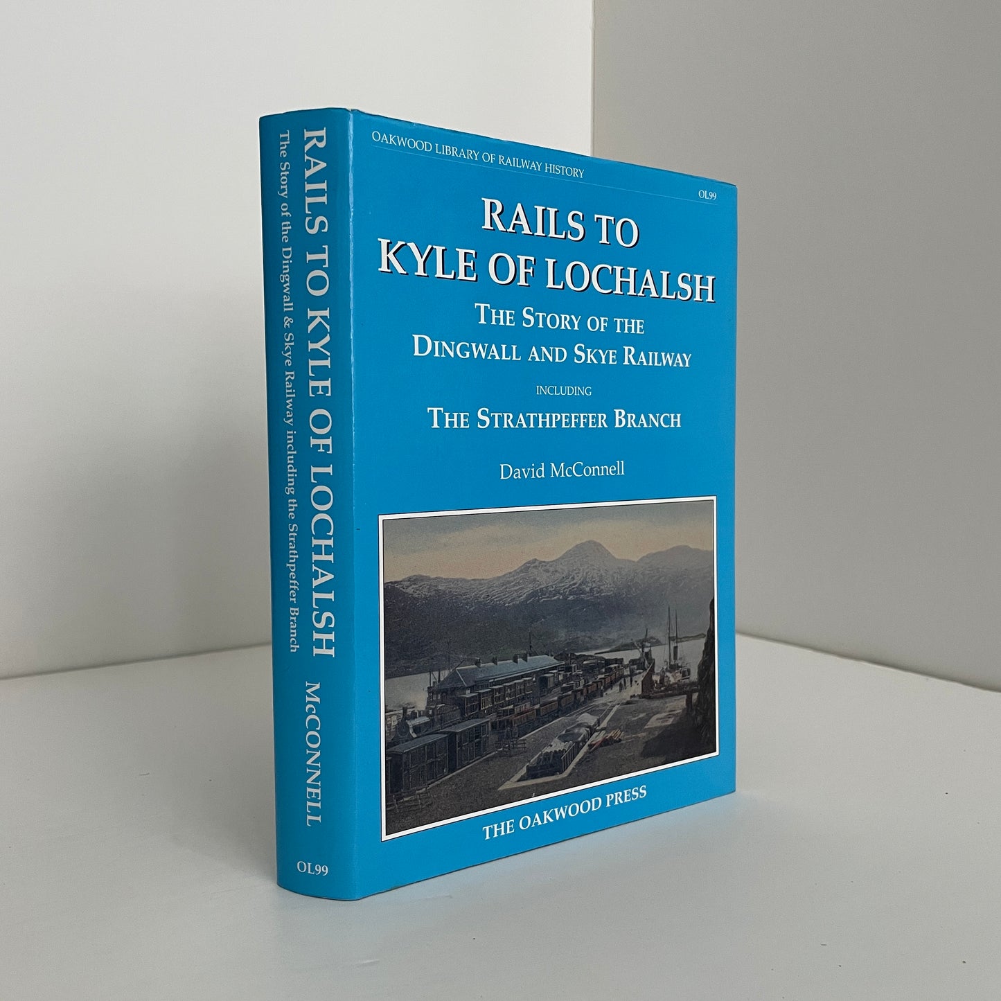 Rails To Kyle Of Lochalsh The Story Of The Dingwall And Skye Railway Including The Strathpeffer Branch; McConnell, David