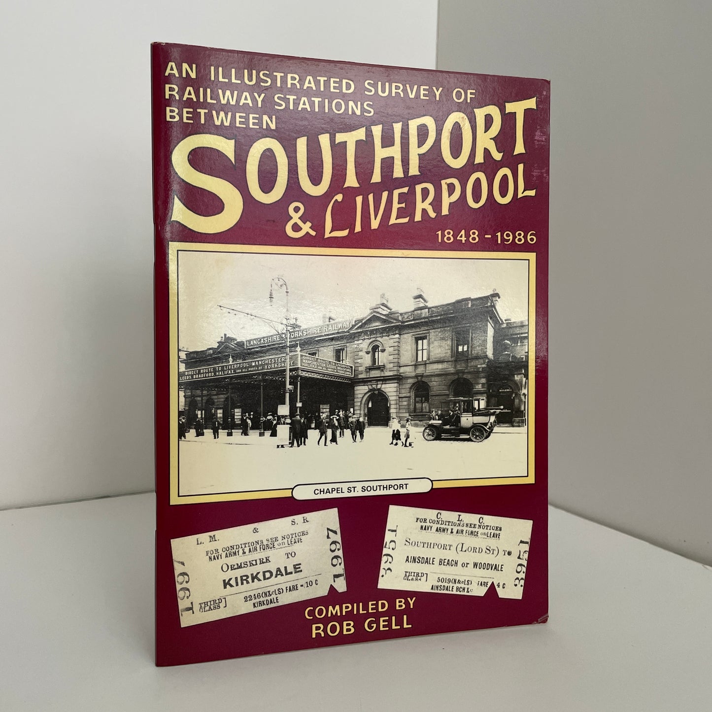 Railway Stations Between Southport & Liverpool 1848 - 1986; Gell, Rob