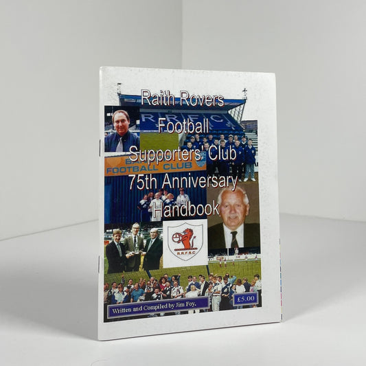 Raith Rovers Football Supporters Club 75th Anniversary Handbook; Foy, Jim