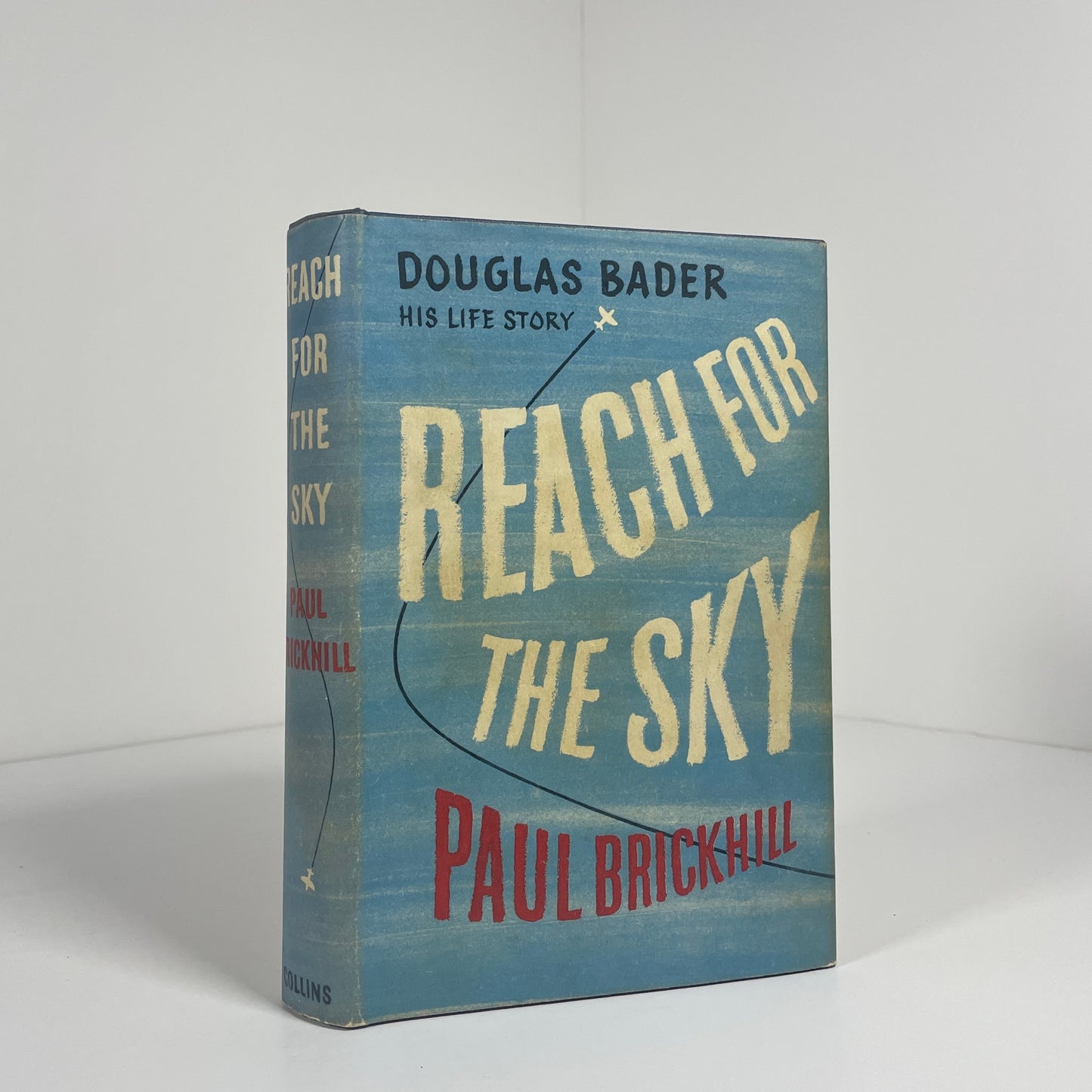 Reach For The Sky. Douglas Bader His life Story; Brickhill, Paul
