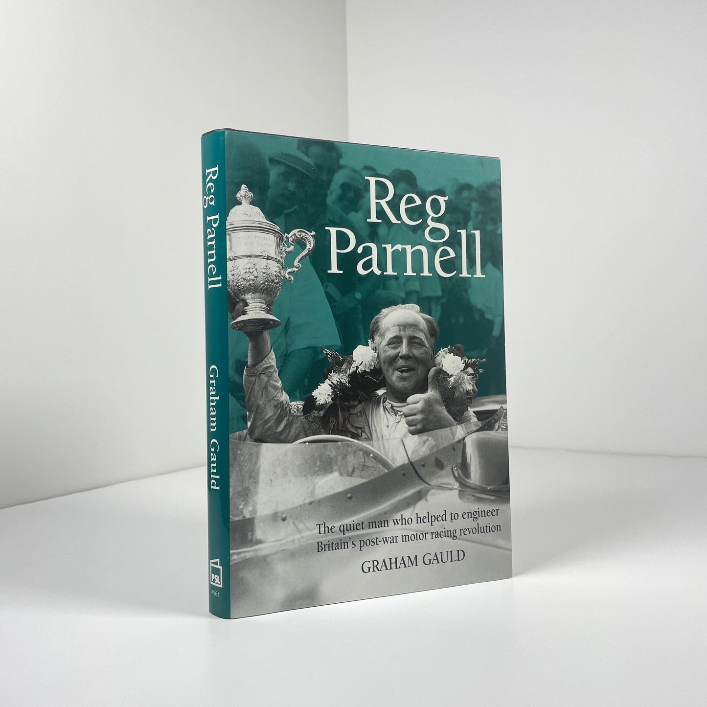 Reg Parnell The Quiet Man Who Helped To Engineer Britain's Post War Motor Racing Revolution; Gauld, Graham
