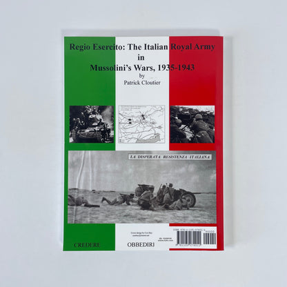 Regio Esercito: The Italian Royal Army In Mussolini's Wars 1935-1943; Cloutier, Patrick