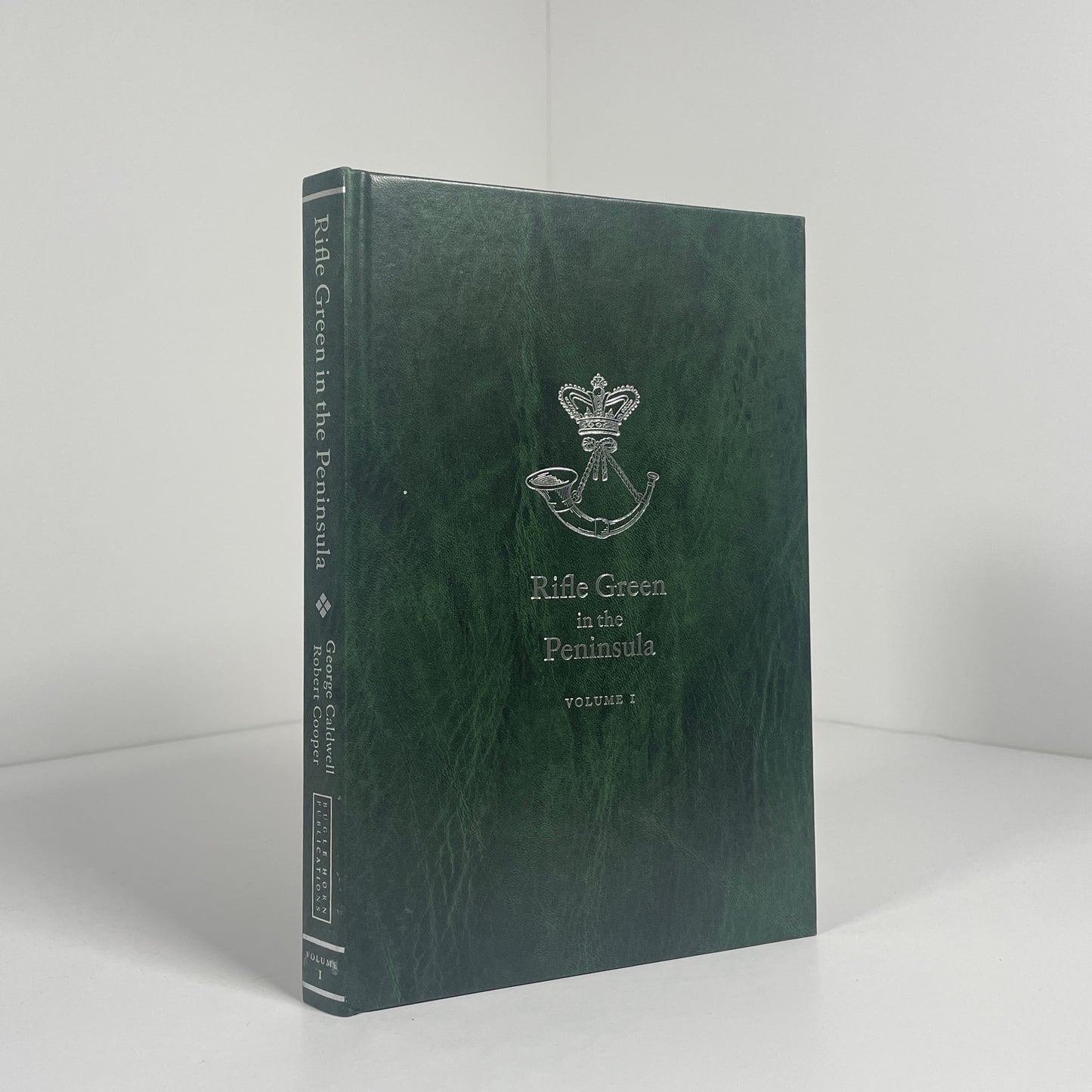 Rifle Green In The Peninsula Volume I, Signed; Caldwell, George; Cooper, Robert