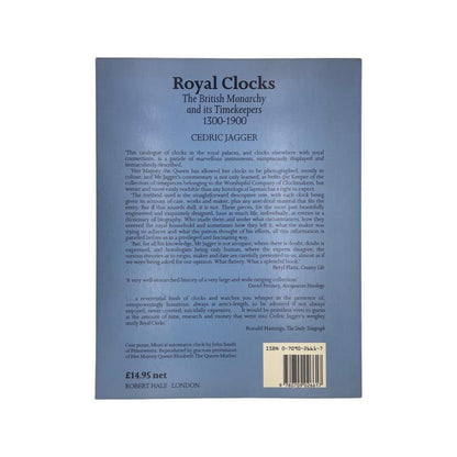 Royal Clocks The British Monarchy & Its Timekeepers 1300-1900; Jagger, Cedric