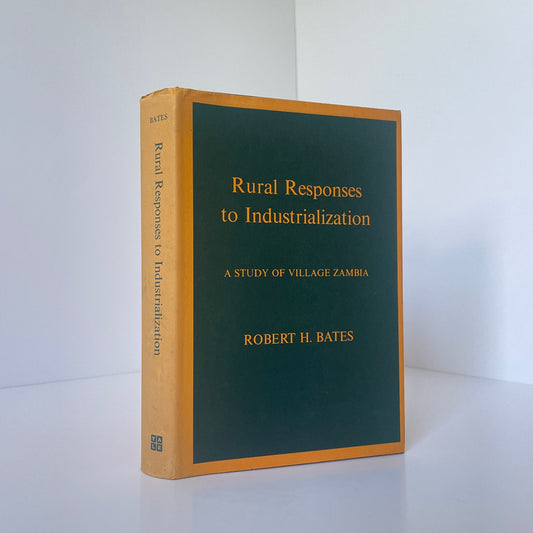 Rural Responses To Industrialization A Study Of Village Zambia Bates Robert H Hardcover Book
