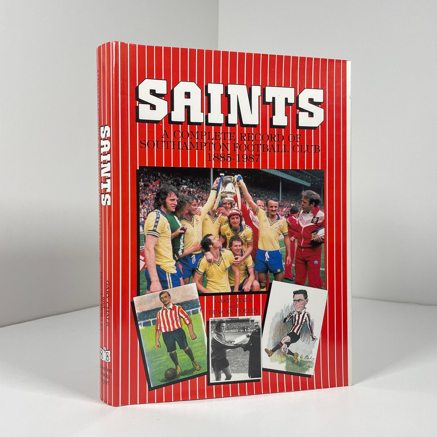 Saints A Complete Record Of Southampton Football club 1885 - 1987; Chalk, Gary; Holley, Duncan