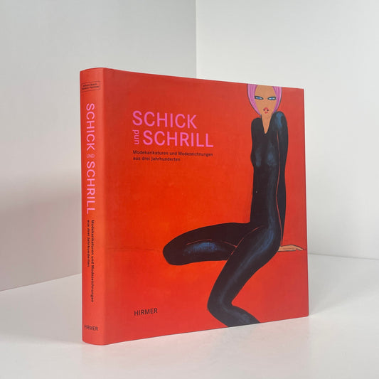 Schick Und Schrill, Modekarikaturen Und Modezeichnungen Aus Drei Jahrhunderten; Vetter-Liebenow, Gisela