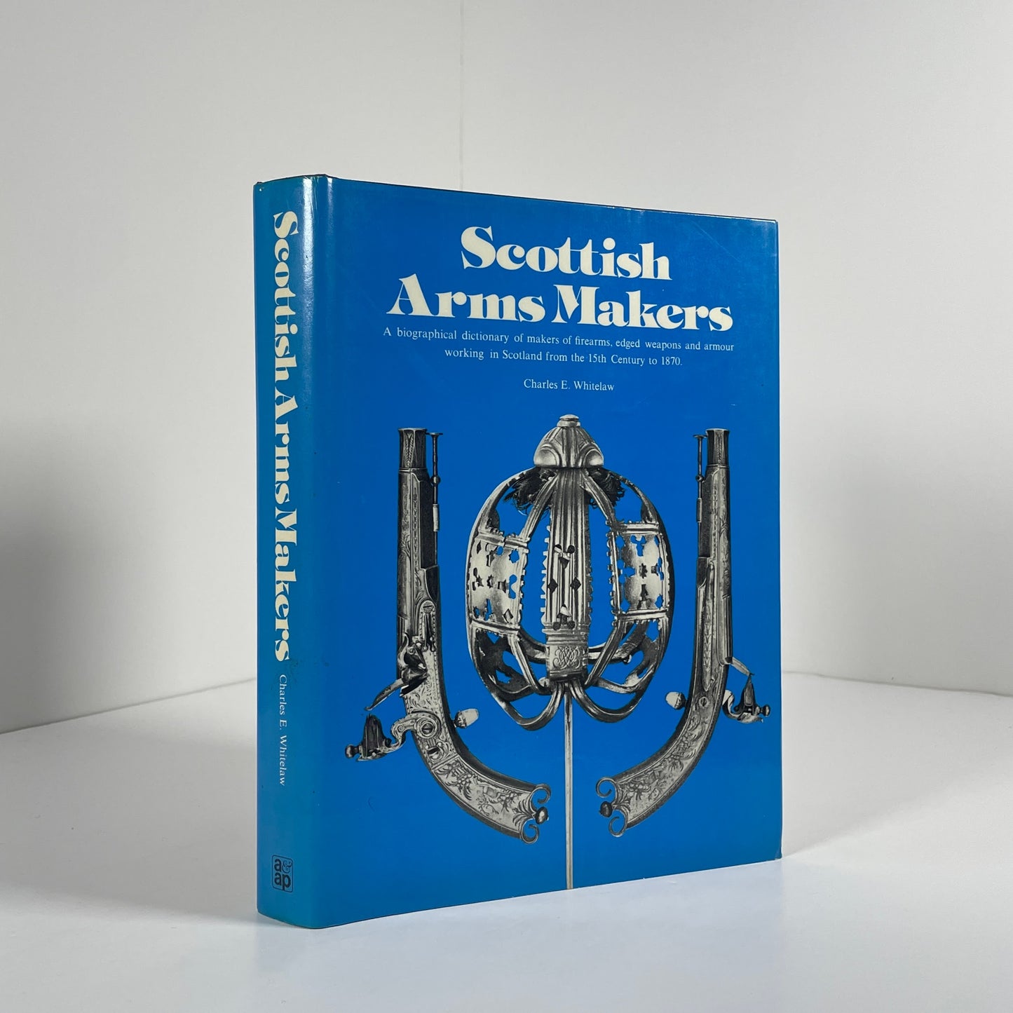 Scottish Arms Makers From The 15th Century to 1870; Whitelaw, Charles E