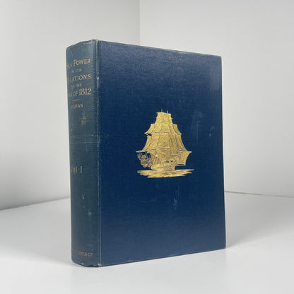 Sea Power In Its Relations To The War Of 1812 (2 Volume Set); Mahan, Capt A.T