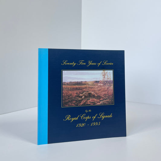 Seventy-Five Years Of Service, Royal Corps Of Signals 1920-1995; Thwaites, Dr Peter