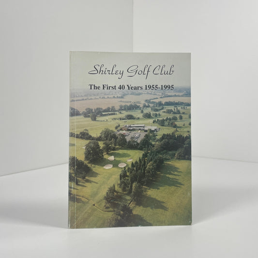 Shirley Golf Club The First 40 Years 1955-1995; Hiscox, William C.