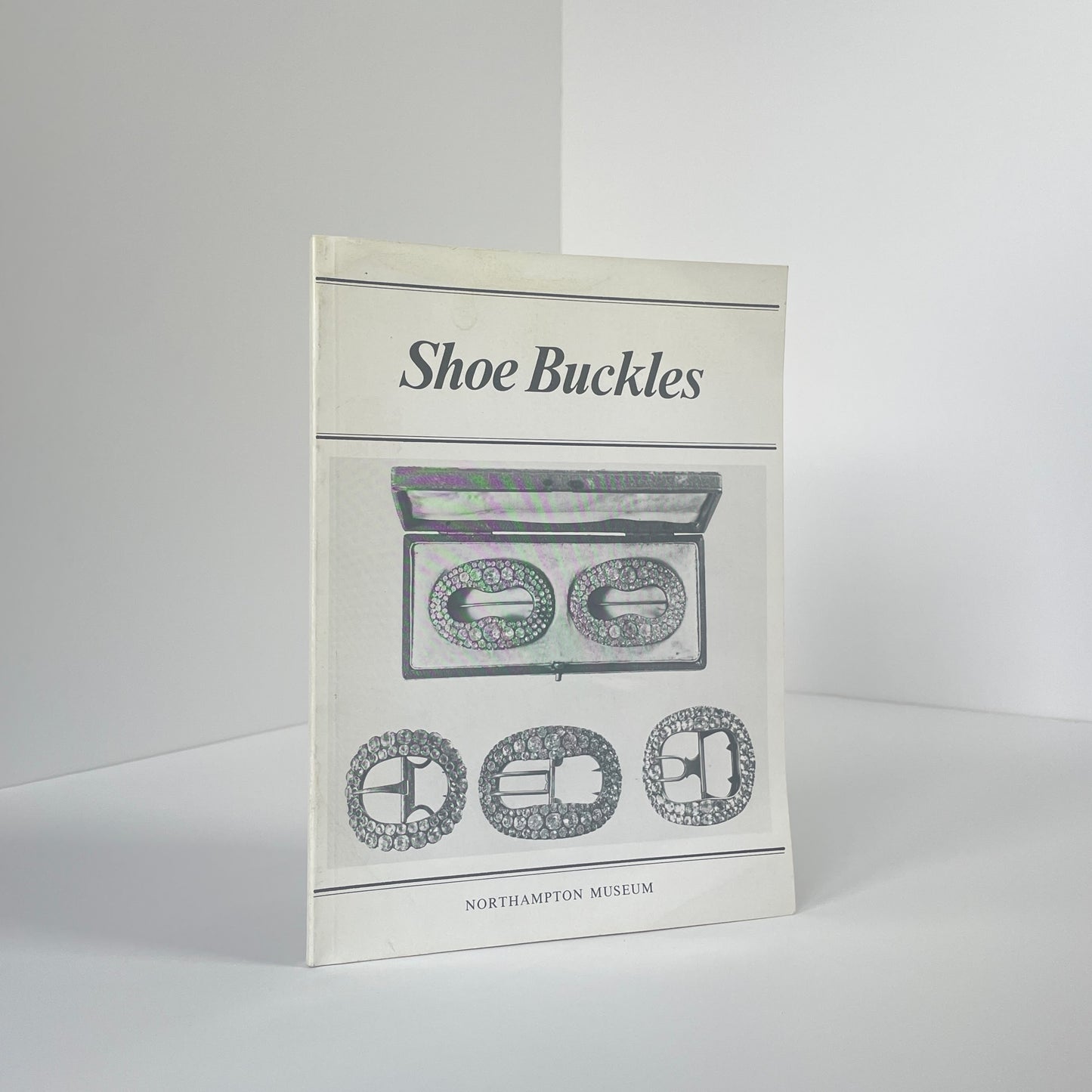 Shoe Buckles. Catalogue Of Shoe And Other Buckles In Northampton Museum; Northampton Museum