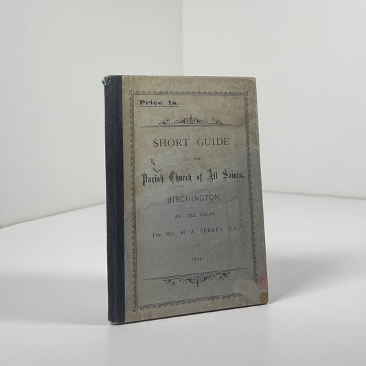 Short Guide To The Parish Church Of All Saints Birchington; Serres M.A., The Rev H.A.