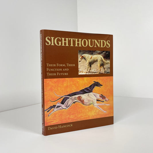 Sighthounds, Their Form, Their Function And Their Future; Hancock, David