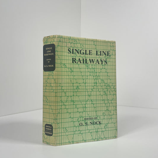 Single Line Railways A Handbook Of Management, Engineering And Operation; Nock, O.S