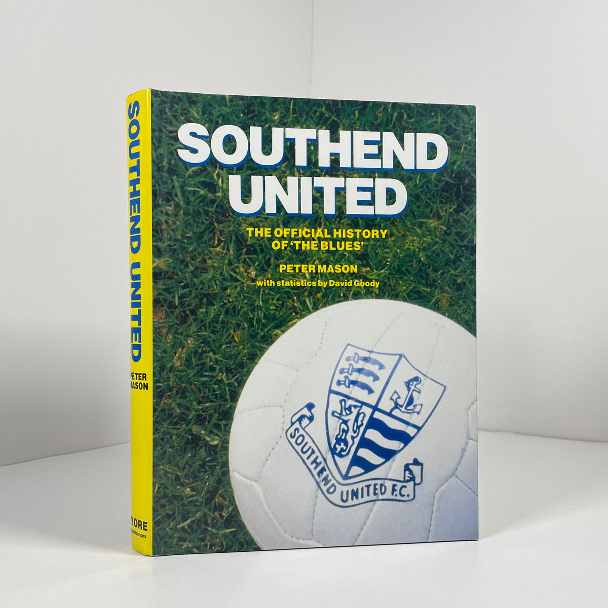 Southend United The Official History Of "The Blues"; Mason, Peter; Goody, David