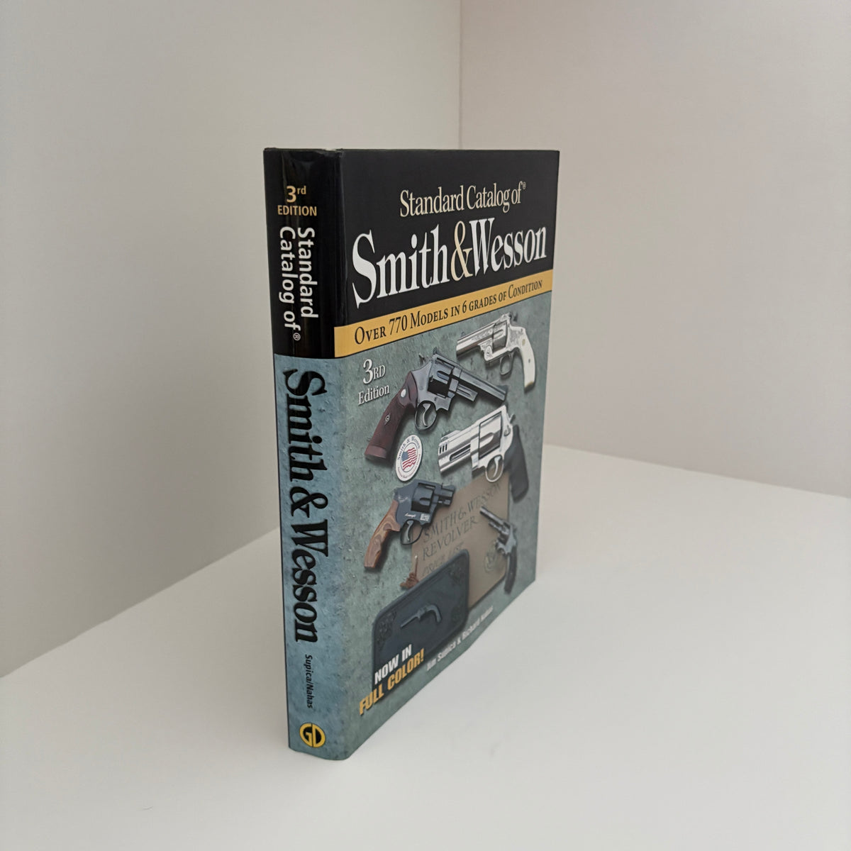 Standard Catalog Of Smith & Wesson Over 770 Models In 6 Grades Of Condition; Supica, Jim; Nahas, Richard