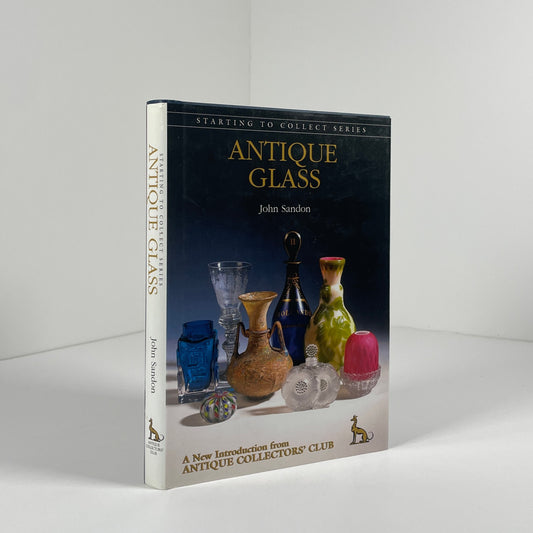 Starting To Collect Series Antique Glass; Sandon, John