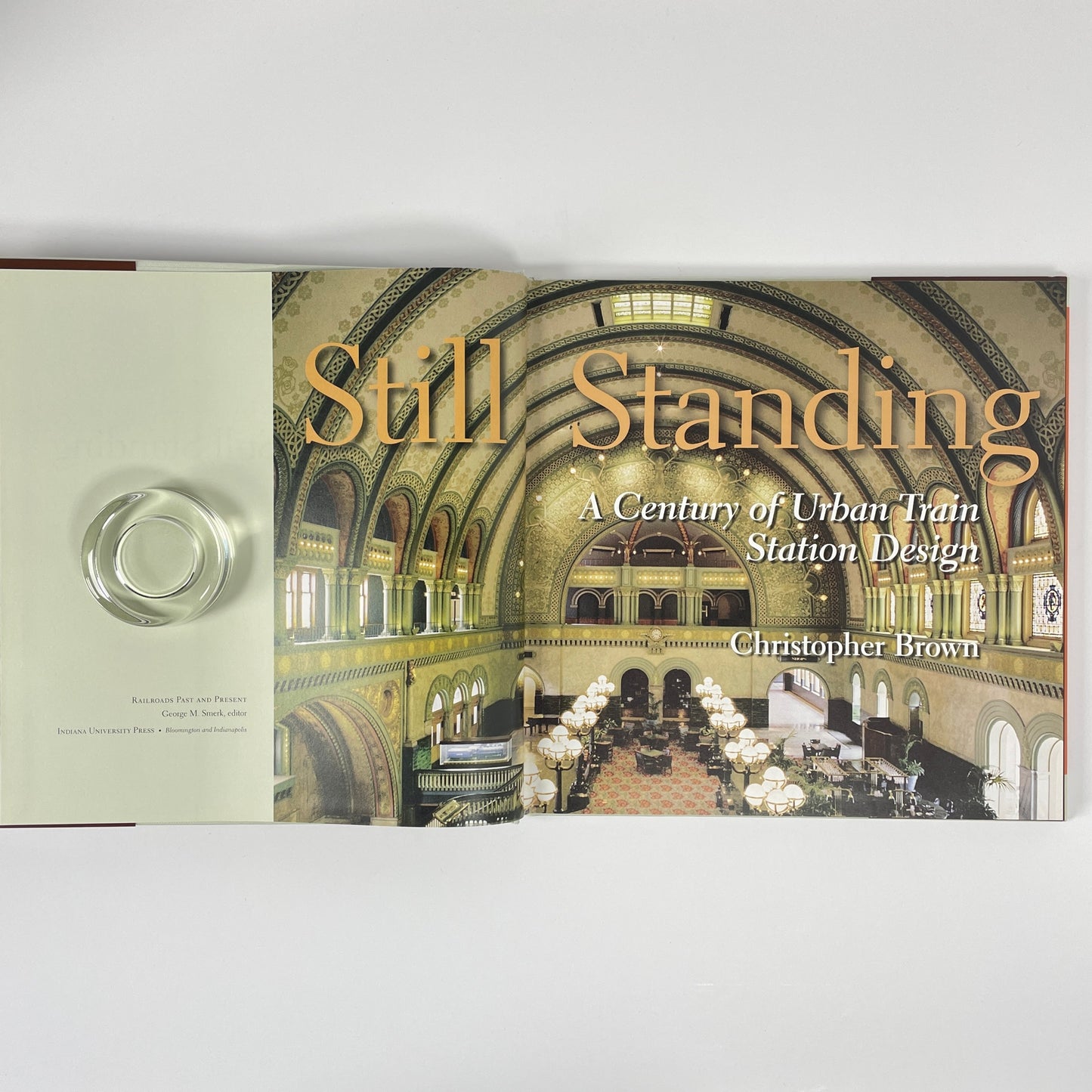 Still Standing, A Century Of Urban Train Station Design; Brown, Christopher