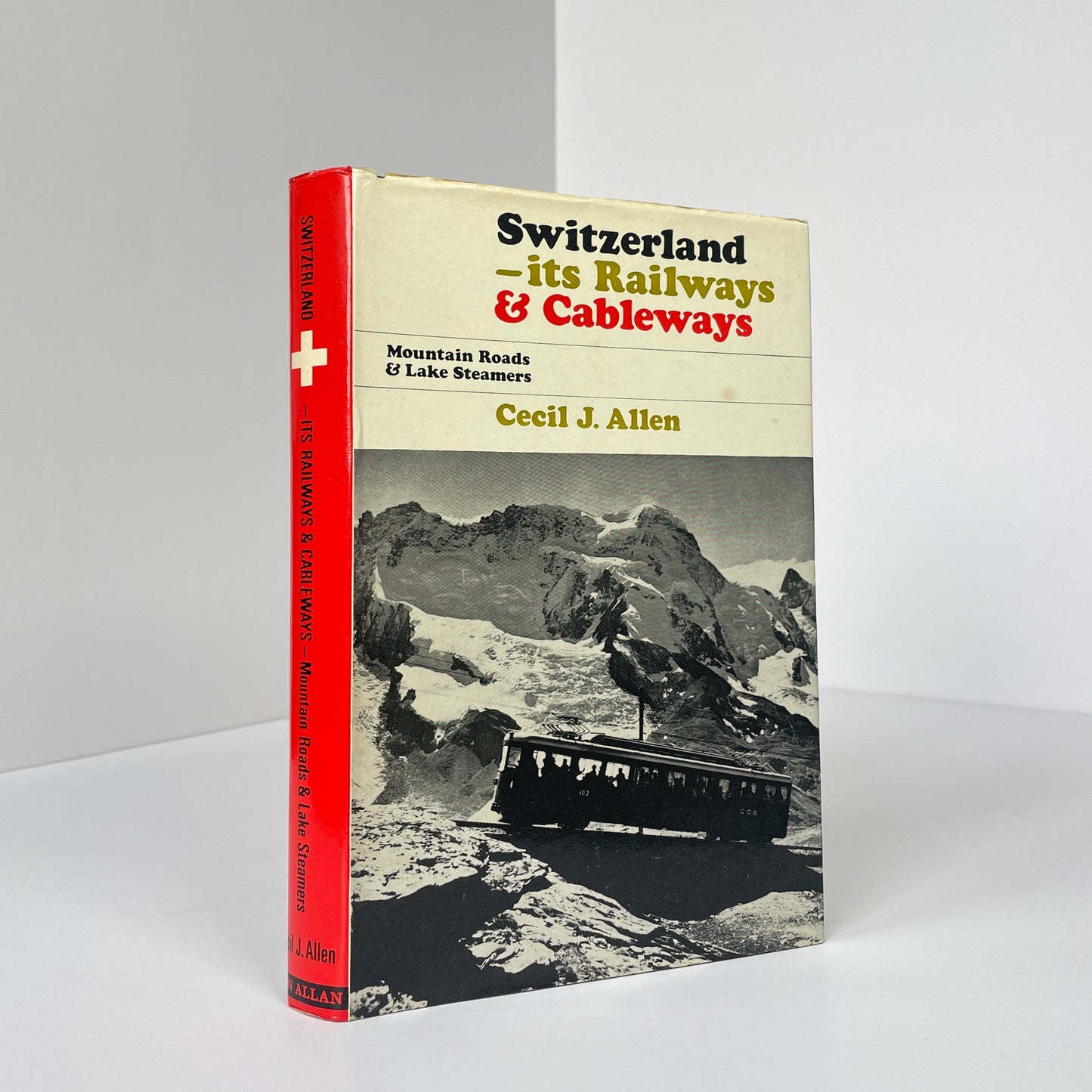 Switzerland - Its Railways & Cableways, Mountain Roads & Lake Steamers; Allen, Cecil J