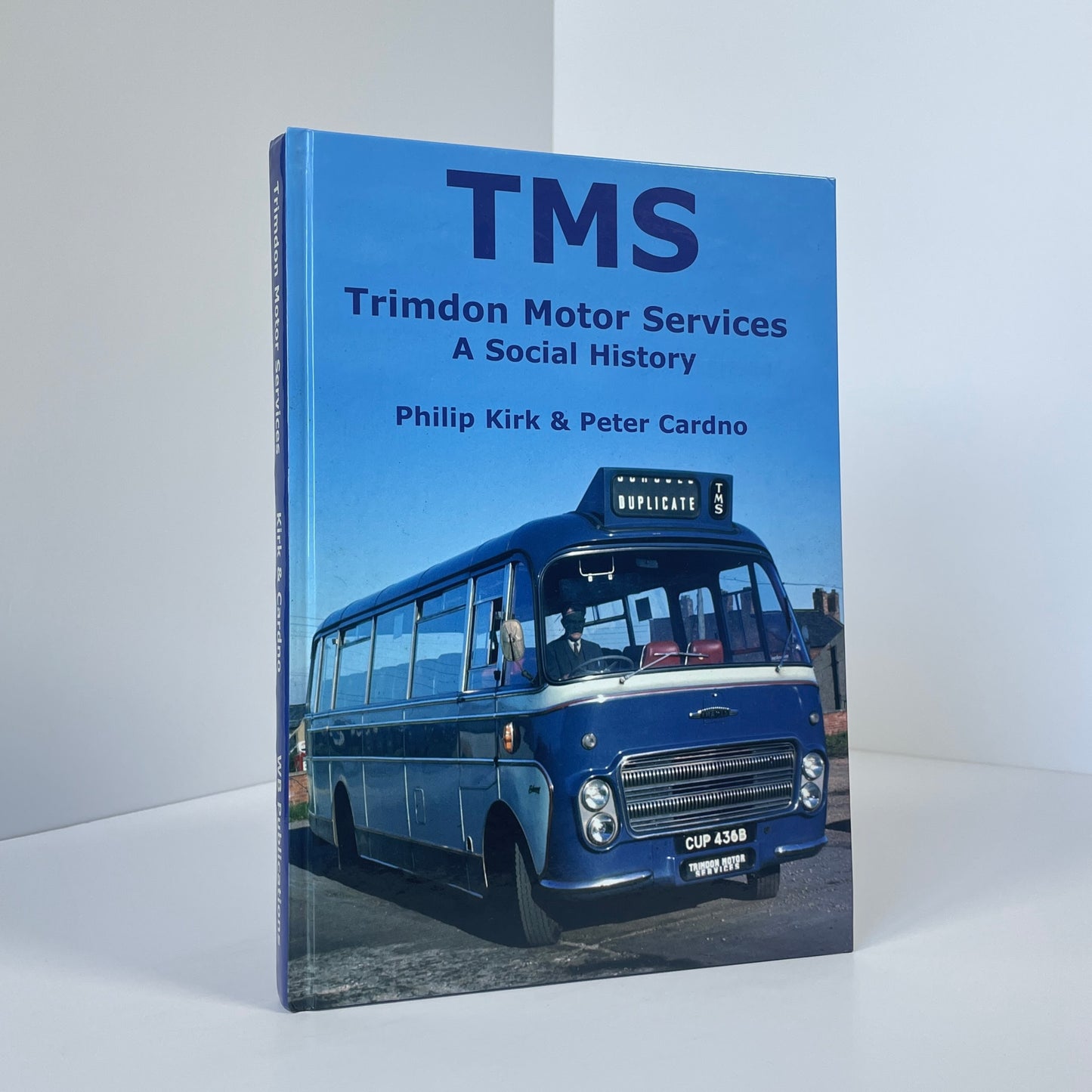 TMS Trimdon Motor Services, A Social History; Kirk, Philip; Cardno, Peter
