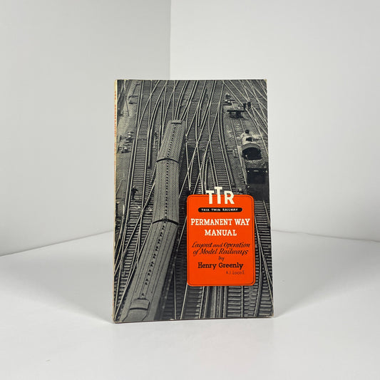 TTR Permanent Way Manual. Layout And Operation Of Model Railways; Greenly, Henry