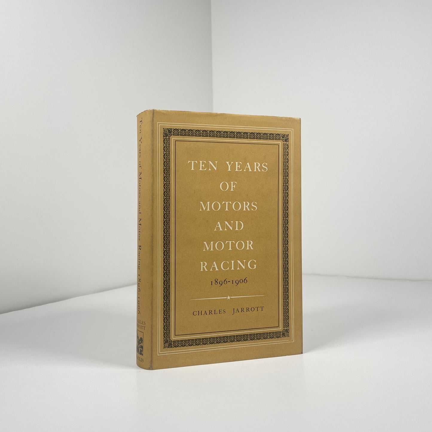 Ten Years Of Motors And Motor Racing 1896 - 1906; Jarrott, Charles