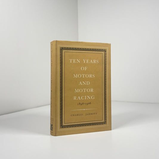 Ten Years Of Motors And Motor Racing 1896 - 1906; Jarrott, Charles
