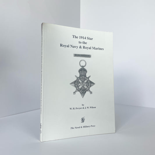 The 1914 Star To The Royal Navy & Royal Marines; Fevyer, W H; Wilson, J W