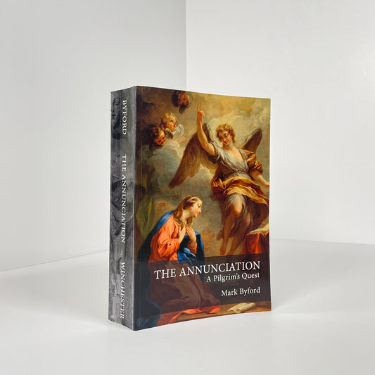 The Annunciation, A Pilgrim's Quest; Byford, Mark