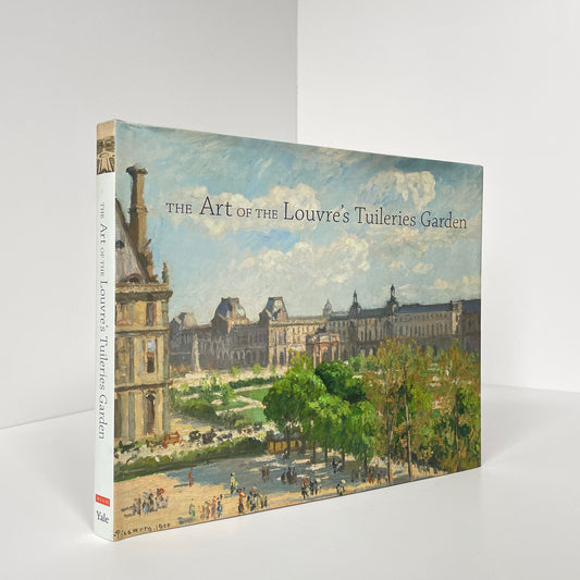 The Art Of The Louvre's Tuileries Garden; Corey, Laura; Deitz, Paula; Fonkenell, Guillaume; Guenther, Bruce; Kennel, Sarah; Putney, Richard
