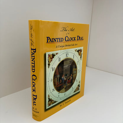 The Art Of The Painted Clock Dial A Unique British Folk Art; Tennant, M.F.