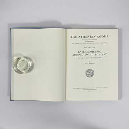 The Athenian Agora, Volume VIII, Late Geometric And Protoattic Pottery Mid 8th To 7th Century B.C.; Brann, Eva T H