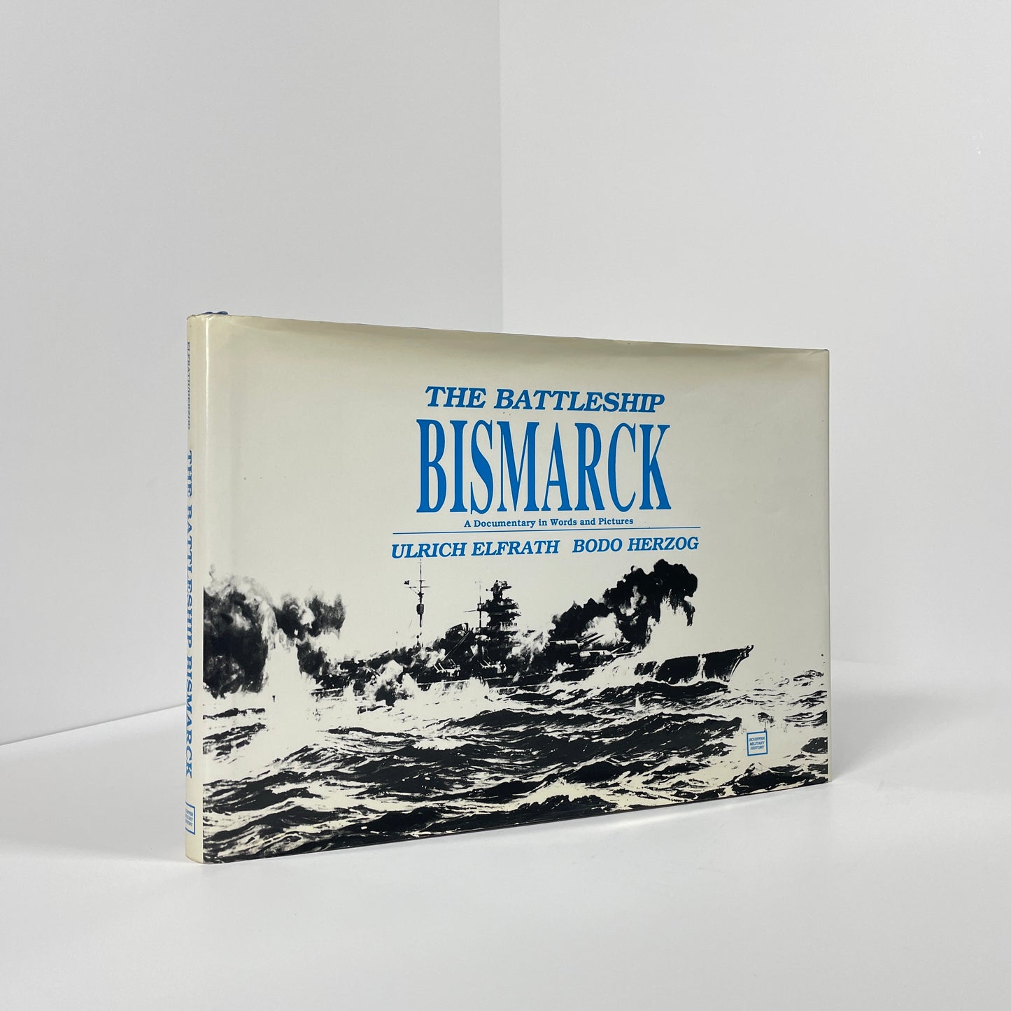 The Battleship Bismarck, A Documentary In Words And Pictures; Elfrath, Ulrich; Herzog, Bodo