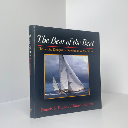 The Best Of The Best The Yacht Designs Of Sparkman & Stephens; Kinney, Francis S; Bourne, Russell