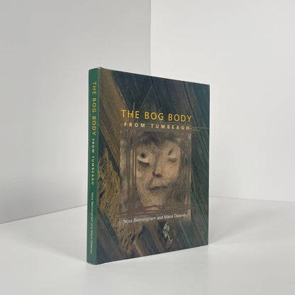 The Bog Body From Tumbeagh; Bermingham, Nora; Delaney, Maire