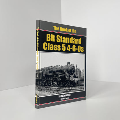 The Book Of The BR Standard Class 5 4-6-0s; Sixsmith, Ian; Derry, Richard