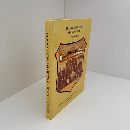 The Book Of The BSA Air Rifle 1905 to 1939 A Guide To Collecting And Using The Iconic BSA Air Rifle; Milewski, John