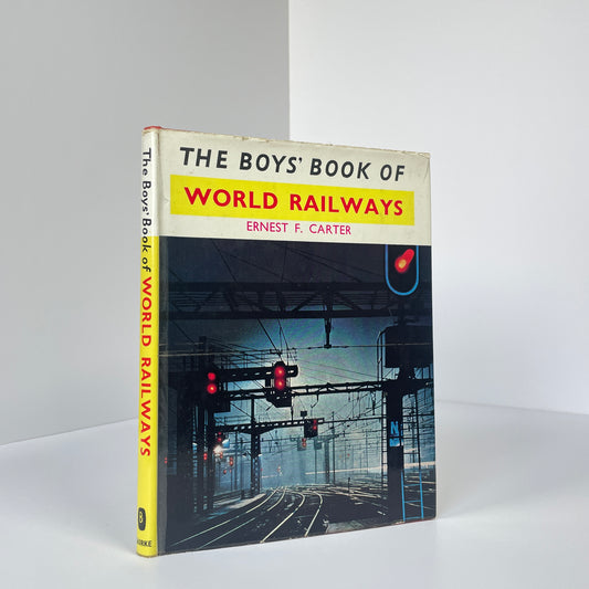 The Boys' Book Of World Railways; Carter, Ernest F