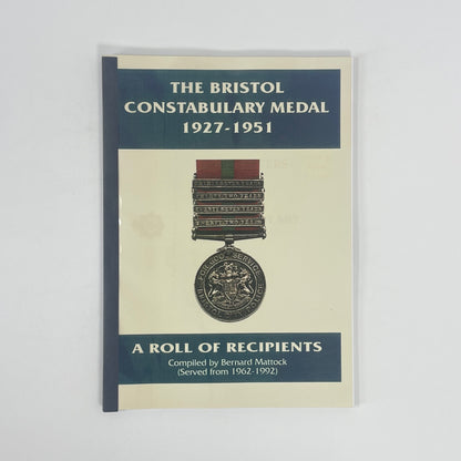 The Bristol Constabulary Medal 1927-1951, A Roll Of Recipients, Signed; Mattock, Bernard