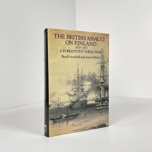 The British Assault On Finland 1854-1855, A Forgotten Naval War; Greenhill