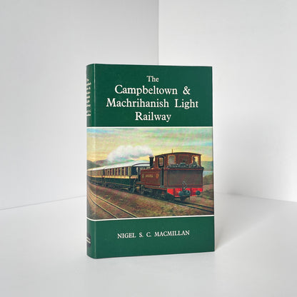 The Campbeltown & Machrihanish Light Railway; Macmillan, Nigel S C